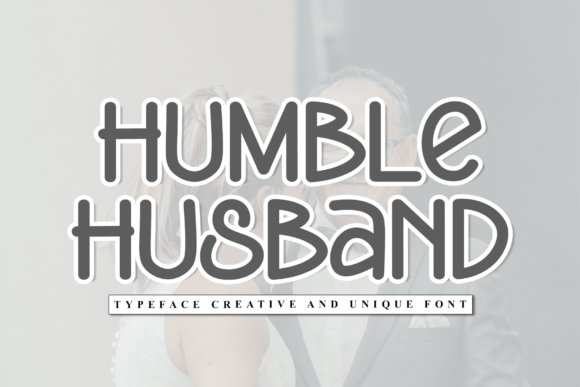 Humble Husband Font Review for Campaign Design