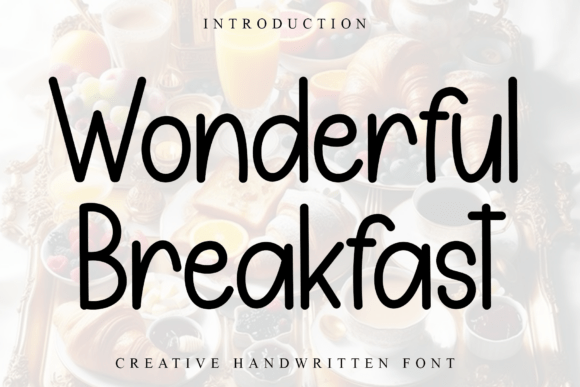 Wonderful Breakfast: A Warm Typeface for Campaigns